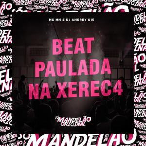 Beat Paulada na Xerec4 (Explicit)