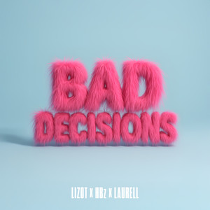 Bad Decisions