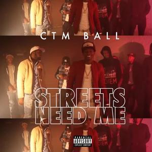 Streets need me (Explicit)