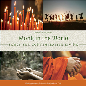 Monk in the World: Songs for Contemplative Living