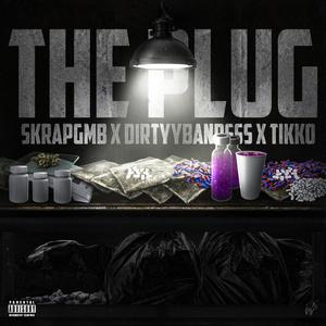 The Plug (feat. Dirtyybandsss & Tikko) [Explicit]