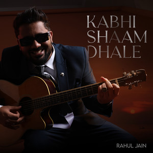 Kabhi Shaam Dhale