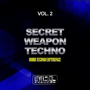 Secret Weapon Techno, Vol. 2 (Hard Techno Experience)