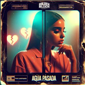 Agua Pasada (Explicit)