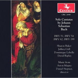 BACH, J.S.: Cantatas - BWV 51, 54, 82, 199 (Baker, Gall, Labelle, Ripley)