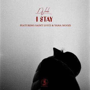 I Stay (feat. Saint Lucci & Yana Ngozi)