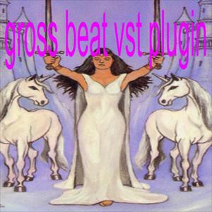 gross beat vst plugin (Explicit)