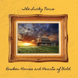 Broken Homes and Hearts of Gold (Explicit)