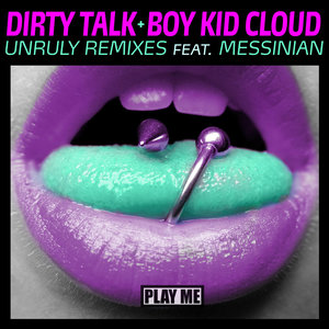 Unruly Remixes (feat. Boy Kid Cloud & Messinian) - EP