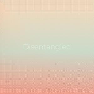 Disentangled