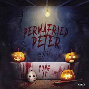 PERMAFRIED PETER (Explicit)