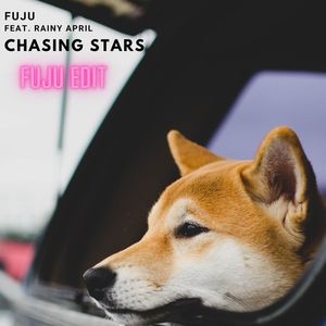 Chasing Stars (Fuju Edit)