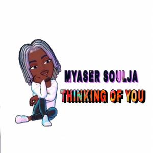 Myaser Soulja(Thinking of You)[feat. G Golden]