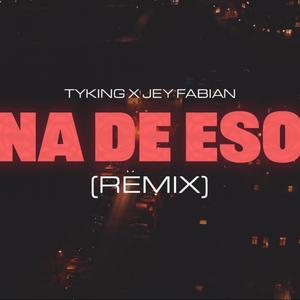 NA DE ESO RXM (feat. Jey Fabian)