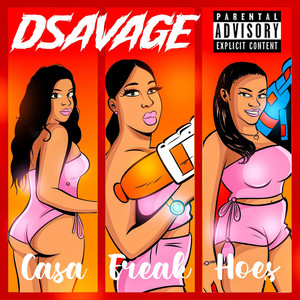 Casa Freak Hoes (Explicit)