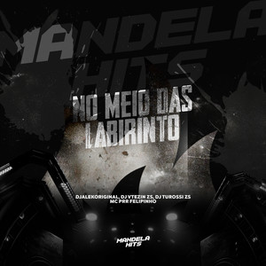 No Meio Das Labirinto (Explicit)