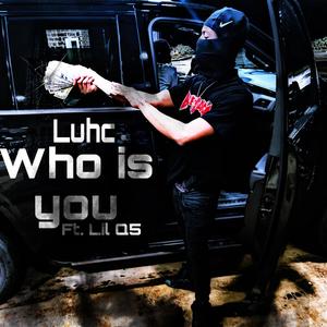 Who Is You (feat. lil q5) (Explicit)