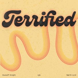 Terrified (feat. Hueseff Knight)