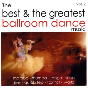 The Best and the Greatest Ballroom Dance Music - Vol.Two