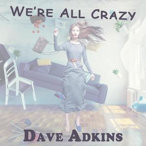 We're All Crazy
