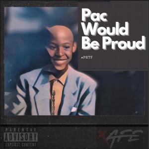 Pac Would Be Proud (Explicit)