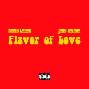 Flavor of love(feat. joey solano & ziggy lovah) (Explicit)