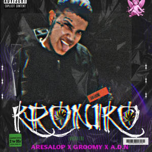 Kroniko (Explicit)