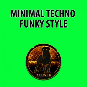 Minimal Techno Funky Style