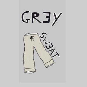 GREY SWEATPANTS (Explicit)