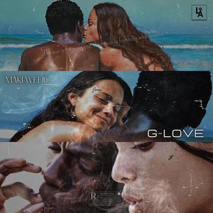 G-Love(feat. Makiavelic) (Explicit)