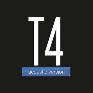 T4 (Acoustic Version)