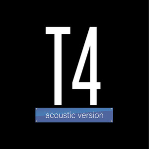 T4 (Acoustic Version)