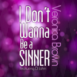 I Don't Wanna Be A Sinner