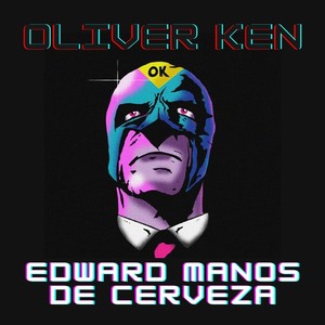 Edward Manos de Cerveza (Explicit)