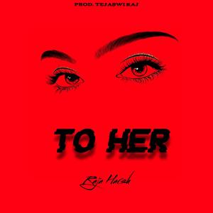 To Her (feat. Raja Harsh)