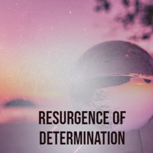 Resurgence of Determination