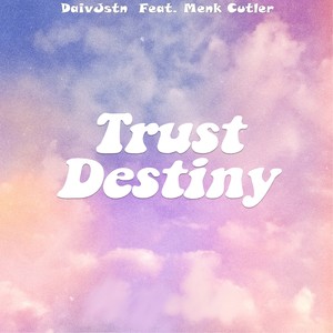 Trust Destiny