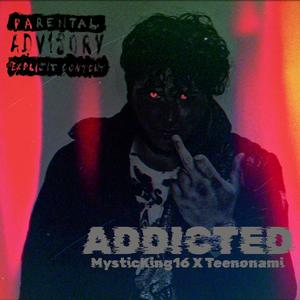 Addicted (feat. Teenonami) [Explicit]