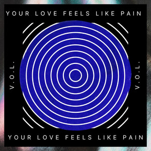 Your Love Feels Like Pain