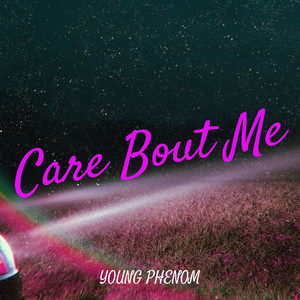 Care Bout Me (Explicit)