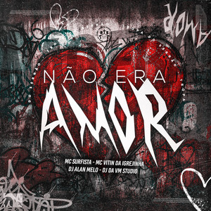 Não Era Amor (Explicit)