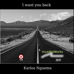 I want you back (feat. Karlos Nguema)