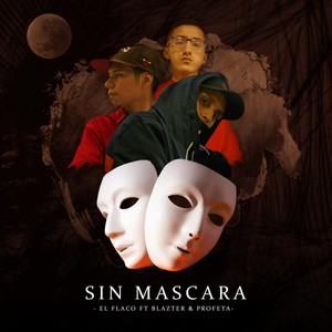 Sin Mascara(feat. Blazter & Profeta) (Explicit)