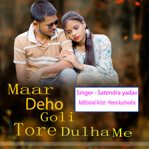 Maar Deho Goli Tore Dulha Me