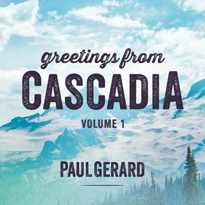 Greetings from Cascadia, Vol. 1