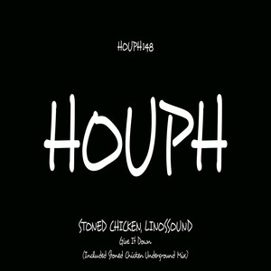 Give It Down (Stoned Chicken Underground Mix)