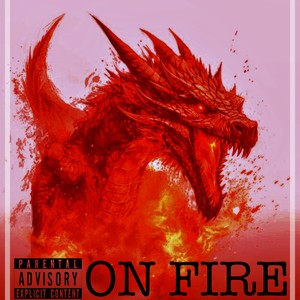 ON FIRE (Explicit)