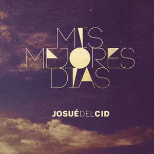 Josué Del Cid - Cuando Miro al Cielo