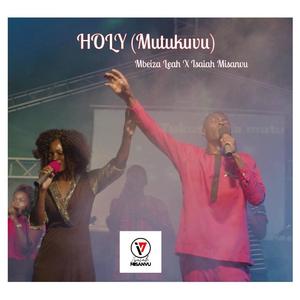 Holy (feat. Mbeiza Leah)