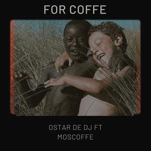 For Coffe (feat. Moscoffe)